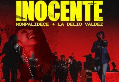 NONPALIDECE & LA DELIO VALDEZ presentaron «Inocente»