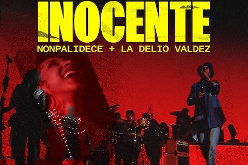 NONPALIDECE & LA DELIO VALDEZ presentaron «Inocente»